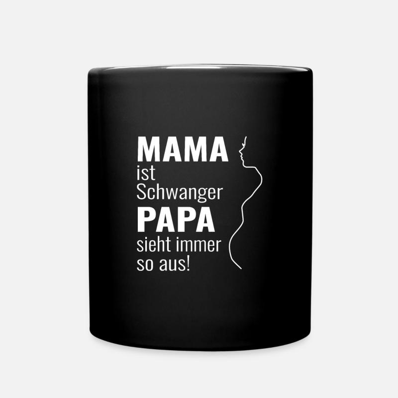Mama ist schwannger - Papa sieht immer so aus - Tasse einfarbig - Schwarz