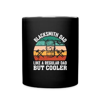 Blacksmith Dad Like A Regular Dad But Cooler - Full Colour Mug - black - Front