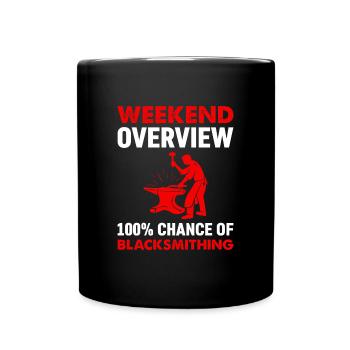 Weekend Overview 100% Chance Of Blacksmithing - Full Colour Mug - black - Front