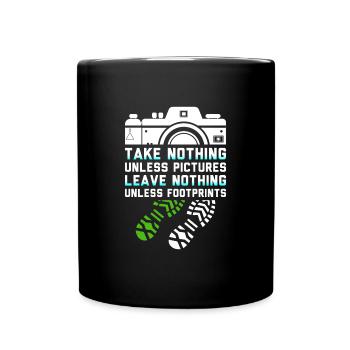 Take Nothing Unless Pictures Leave Nothing Unless - Full Colour Mug - black - Front