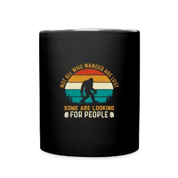 Not All Who Wander Are Lost Some Are Looking For - Full Colour Mug - black - Front