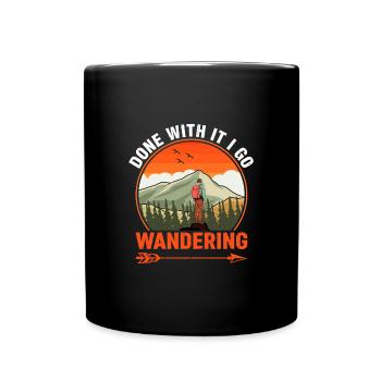 Done With It I Go Wandering Nature Spectacle - Full Colour Mug - black - Front