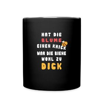 Hat die Blume einen Knick war die Biene zu dick - Tasse einfarbig - Schwarz - Vorne