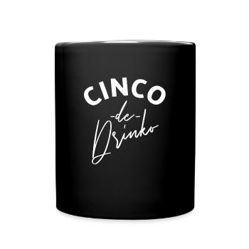 Cinco de Drinko Cinco de Mayo trinken - Tasse einfarbig - Schwarz - Vorne