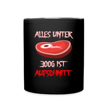 Alles unter 300g ist Aufschnitt - Tasse einfarbig - Schwarz - Vorne
