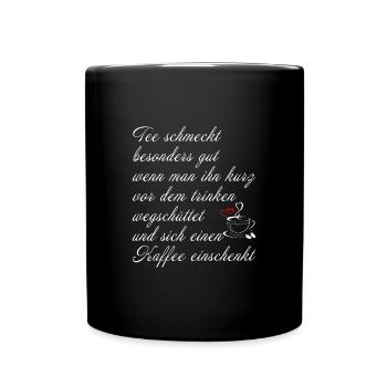 Tee schmeckt besonders gut wenn man ihn wegschütte - Tasse einfarbig - Schwarz - Vorne