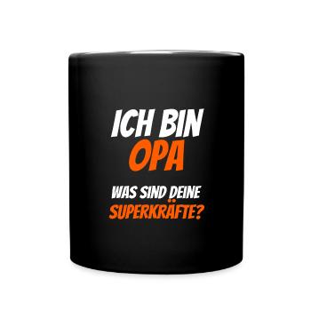 Ich bin ein Opa. Was sind deine Superkräfte? - Tasse einfarbig - Schwarz - Vorne