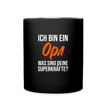 Ich bin ein Opa. Was sind deine Superkräfte? - Tasse einfarbig - Schwarz - Vorne