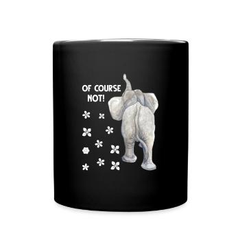 Bien sûr pas de discussion éléphant tarö proboscis - Mug uni - noir - Devant