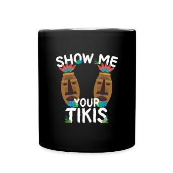 Zeigen Sie mir Ihren Tikis Hawaii Aloha Luau Mens - Tasse einfarbig - Schwarz - Vorne
