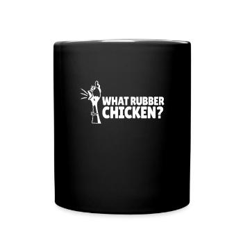 What Rubber Chickens Gummihuhn - Tasse einfarbig - Schwarz - Vorne