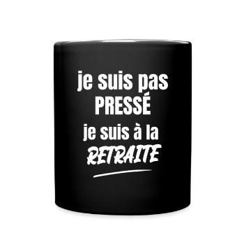 je suis pas pressé je suis à la retraite - Mug uni - noir - Devant