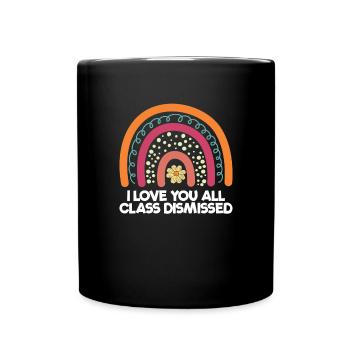 Ich liebe euch alle Klasse, die letztes Schultag e - Tasse einfarbig - Schwarz - Vorne