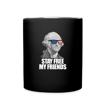Bleiben Sie frei, meine Freunde George Washingtonb - Tasse einfarbig - Schwarz - Vorne