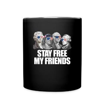 Bleiben Sie frei, meine Freunde Gr�ndungsv�ter 4. - Tasse einfarbig - Schwarz - Vorne