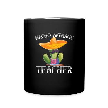 Nacho -durchschnittlicher Lehrer Cinco de Mayo Leh - Tasse einfarbig - Schwarz - Vorne