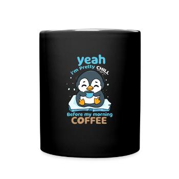 Ja, ich bin ziemlich kühl vor meinem Morgenkaffee - Tasse einfarbig - Schwarz - Vorne