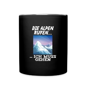 Die Alpen rufen ich muss gehen - Tasse einfarbig - Schwarz - Vorne