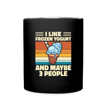 Ich mag gefrorenen Joghurt und vielleicht 3 Leute - Tasse einfarbig - Schwarz - Vorne