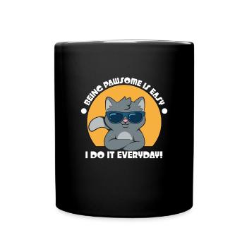 Pawsome zu sein ist einfach, ich mache es jeden Ta - Tasse einfarbig - Schwarz - Vorne