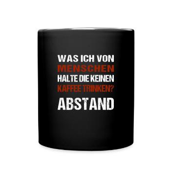 was ich von Menschen halte die keinen Kaffee trink - Tasse einfarbig - Schwarz - Vorne