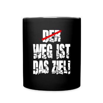 weg ist das Ziel Motivation Spruch Statement - Tasse einfarbig - Schwarz - Vorne
