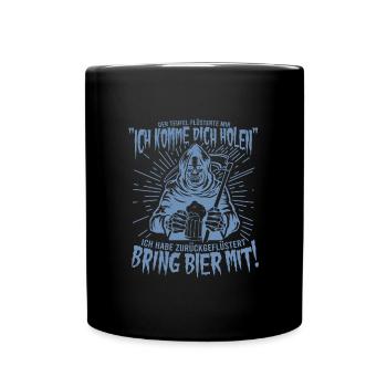 Bring Bier Mit! Bier Sensenmann T-Shirt - Tasse einfarbig - Schwarz - Vorne