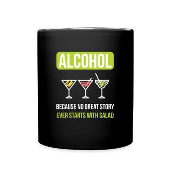 Alcohol No Story Starts With A Salad - Tasse einfarbig - Schwarz - Vorne