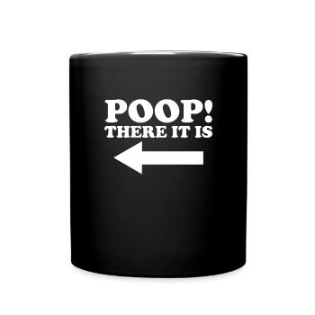 Poop dort ist der Pfeil links Toilettenhumor Poop - Tasse einfarbig - Schwarz - Vorne