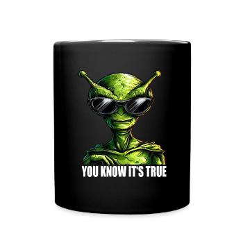 cool Alien: You Know It's True - Full Colour Mug - black - Front