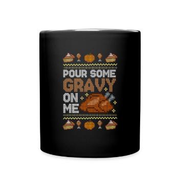Gie�en Sie mir etwas So�e auf mich Thanksgiving Tr - Tasse einfarbig - Schwarz - Vorne