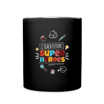 Teach Super Heroes Lehrer Lehrer Schule - Tasse einfarbig - Schwarz - Vorne