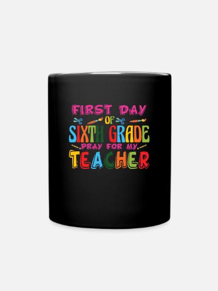 Erster Tag der sechsten Klasse Gebet f�r meinen Le - Tasse einfarbig - Schwarz