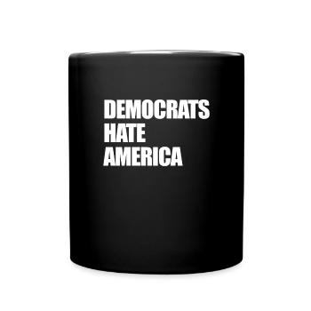 Demokraten hassen Amerika konservativer Republikan - Tasse einfarbig - Schwarz - Vorne