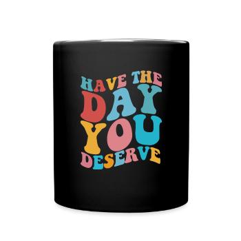 Haben Sie den Tag, an dem Sie einen Tag inspiriere - Tasse einfarbig - Schwarz - Vorne