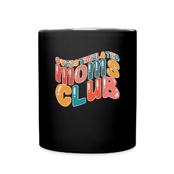 �berstimulierte MOMS Club Frauen �berstimuliert �b - Tasse einfarbig - Schwarz - Vorne