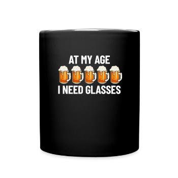 In meinem Alter brauche ich eine Brille Biergl�ser - Tasse einfarbig - Schwarz - Vorne