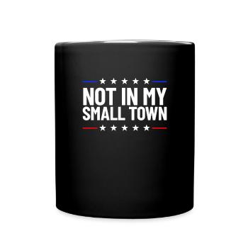 Nicht in meiner Kleinstadt USA -Flagge nicht in me - Tasse einfarbig - Schwarz - Vorne