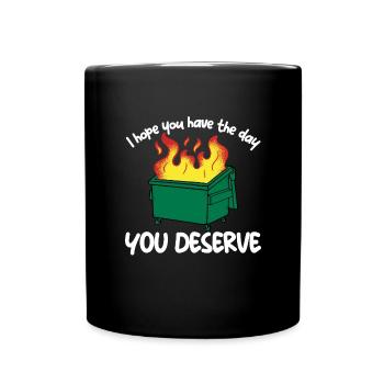 Ich hoffe, Sie haben den Tag, an dem Sie M�llconta - Tasse einfarbig - Schwarz - Vorne