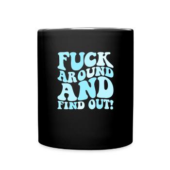 Fick herum und finde es heraus, Fafo herauszufinde - Tasse einfarbig - Schwarz - Vorne