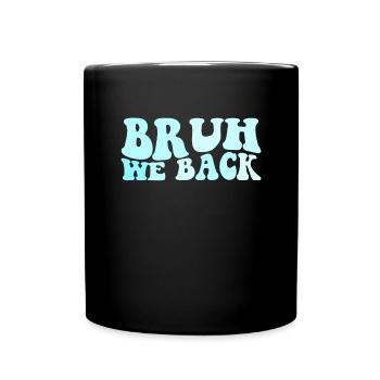 Bruh wir zurück -Lehrer zurück in die Schule Gesch - Tasse einfarbig - Schwarz - Vorne
