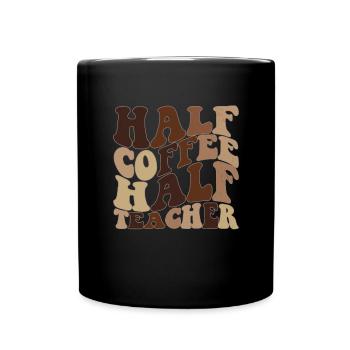 Half Coffee Half Teacher Gift Funny Half Le - Full Colour Mug - black - Front