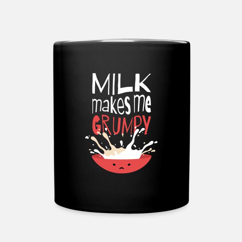 Milk Makes Me Grumpy Milch Lustig Funny - Tasse einfarbig - Schwarz
