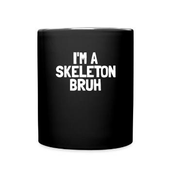 I'm a skeleton, bruh funny Halloween boy - Full Colour Mug - black - Front