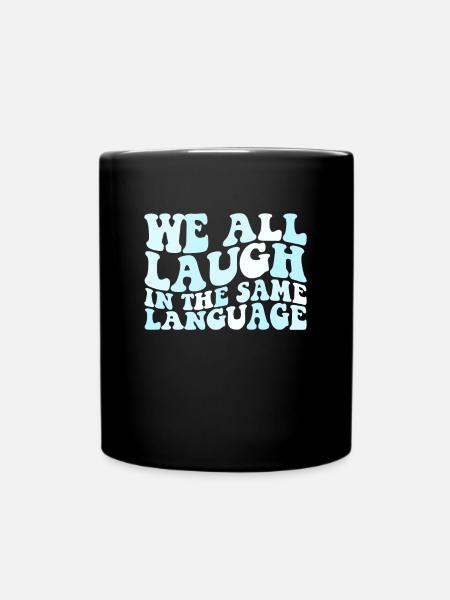Wir alle lachen in derselben Sprache ESL -Vielfalt - Tasse einfarbig - Schwarz