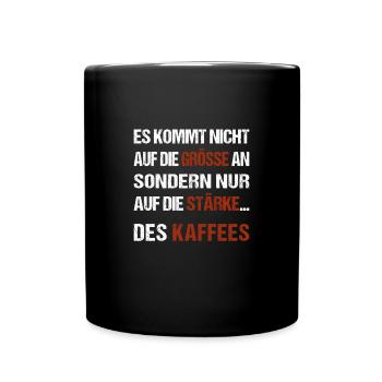 es kommt nicht auf die Größe an sondern stärke - Tasse einfarbig - Schwarz - Vorne