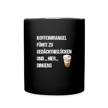 Koffeinmangel führt zu Gedächtnislücken - Tasse einfarbig - Schwarz - Vorne