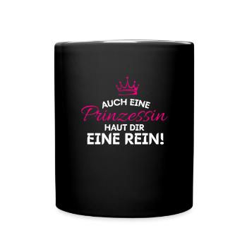 Auch Eine Prinzessin Haut Dir Eine Rein - Tasse einfarbig - Schwarz - Vorne