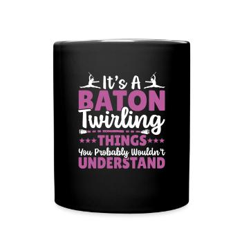 Baton Twirling Baton Twirler Gift - Full Colour Mug - black - Front
