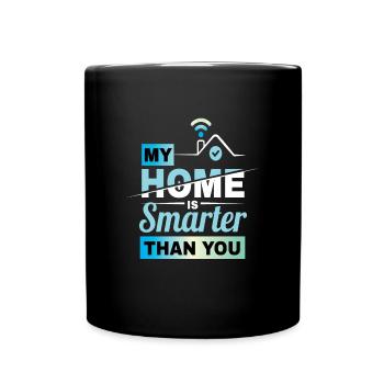 MY Home Is Smarter Than You Smart Home - Tasse einfarbig - Schwarz - Vorne
